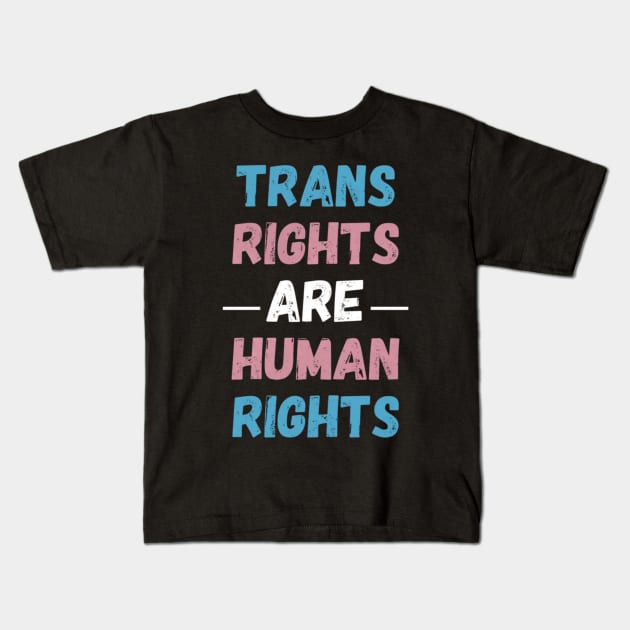 Trans Rights Are Human Rights Kids T-Shirt by BigTexFunkadelic